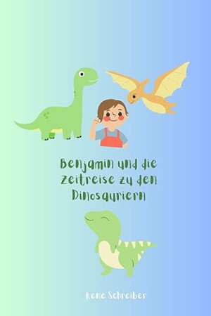 Benjamin und die Zeitreise zu den Dinosauriern
